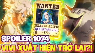 SPOILER 1074 OP | VIVI TRỞ LẠI?! | LUFFY TRỞ THÀNH KẺ THÙ THẾ GIỚI!!