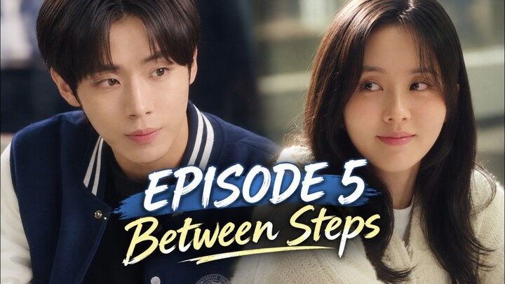 Between Steps Episode 5 Sub Indo