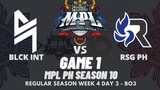 GAME 1: BLCK vs. RSG | MPL-PH SEASON 10 Week 4 Day 3