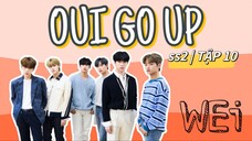 [ VIETSUB | WEi ] OUI GO UP ss2 - TẬP 10