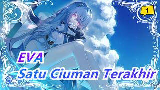 EVA | [MAD] Satu Ciuman Terakhir | Untuk Ayanami Rei_B1