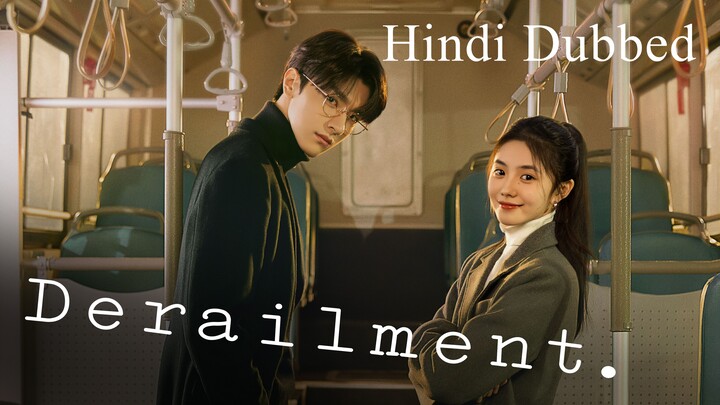 Derailment_Hindi_Dubbed_Episode (1 -15 )