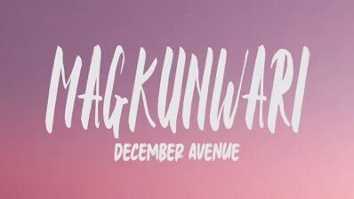 Magkunwari by: December Avenue