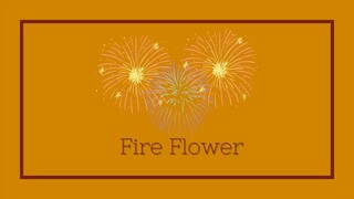 [ COVER ]  Fire◎Flower  by I Ophelia I