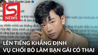 Ngô Quyền Linh lên tiếng vụ chối bỏ khi bạn gái là bịa: Sẵn sàng xét nghiệm ADN