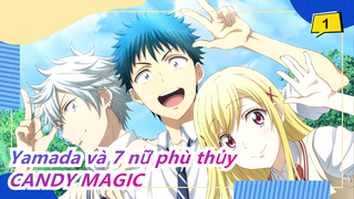 [Yamada và 7 nữ phù thủy/MAD] ED - CANDY MAGIC_(Đầy đủ)_1