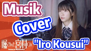 [Hori san to Miyamura kun] Musik | Cover "Iro Kousui"