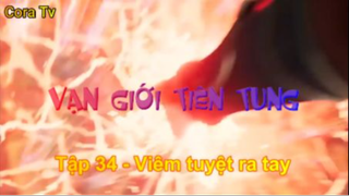 Vạn giới tiên tung_Tập 34-Viêm tuyệt ra tay