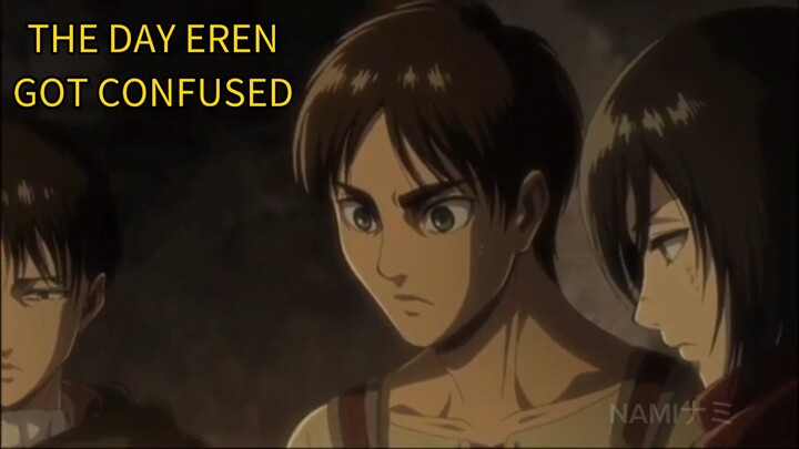 The Day Eren Got Confused