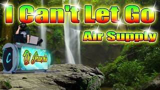 I Can't Let Go - Reggae Remix (Air Supply) Dj Jhanzkie 2022