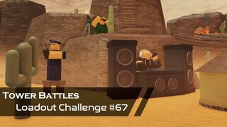 Painful Micro | Loadout Challenge #67 | Tower Battles [ROBLOX]