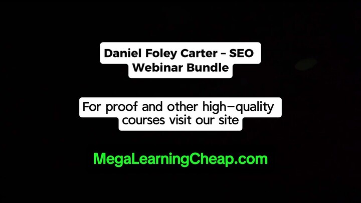 Daniel Foley Carter – SEO Webinar Bundle