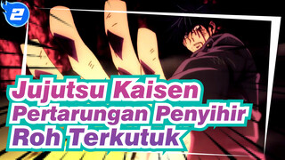 Pertarungan Epik Antara Para Penyihir & Roh Terkutuk | Jujutsu Kaisen_2