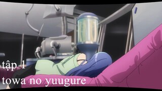 Towa no Yuugure (Dusk Beyond the End of the World, Towa no Yugure) - tập 0 [vietsub]