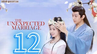 The Unexpected Marriage ep 12 (sub indo)