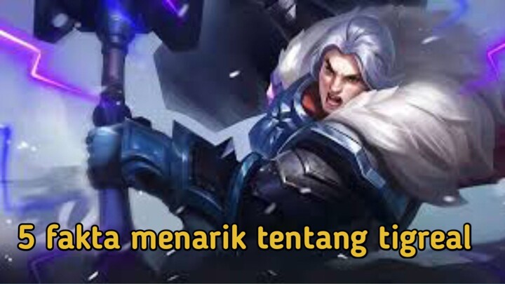 5 fakta tigreal di mobile legend