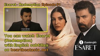 Esaret - Redemption Episode 51