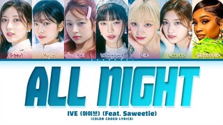 [TEASER MIX] IVE All Night (Feat. Saweetie) Lyrics (Color Coded Lyrics)