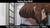 The Saint's Magic Power is Omnipotent「 AMV 」Hay Nhất