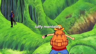Mentality Luffy😂
