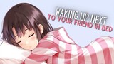 {ASMR Roleplay} Waking Up Next To Your Friend In Bed