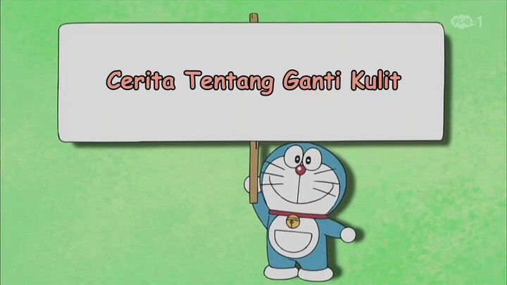 Doraemon Bahasa Indonesia(HD) 218 v1 - Cerita Tentang Ganti Kulit.