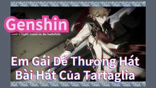 Em Gái Dễ Thương Hát Bài Hát Của Tartaglia