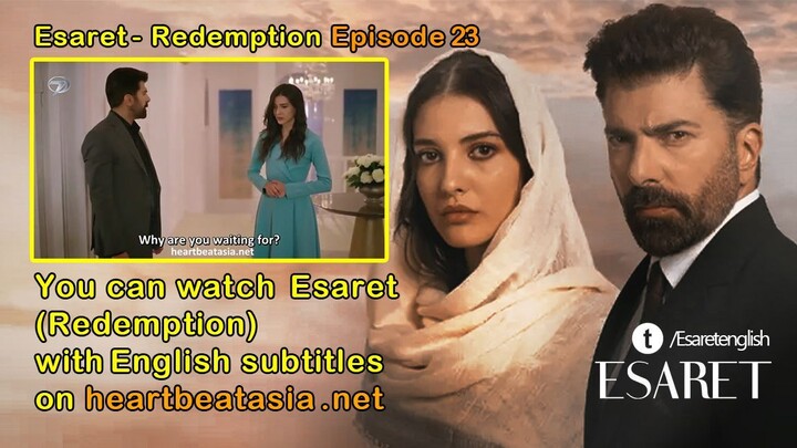 Esaret - Redemption Episode 23
