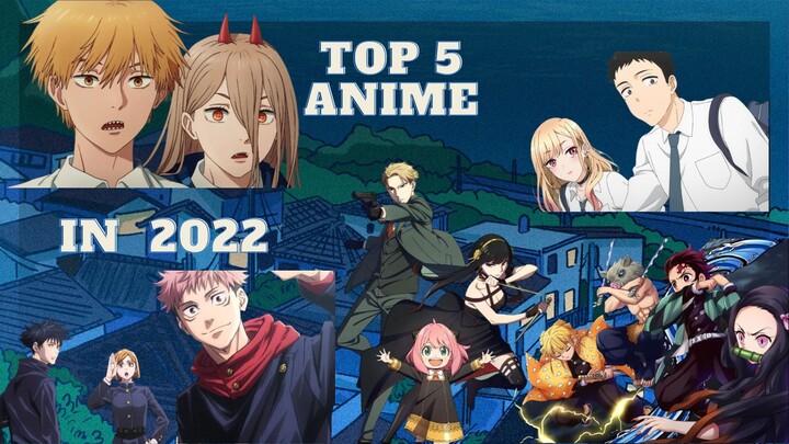 Top 5 Anime in 2022