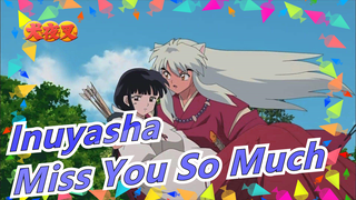 [Inuyasha] Miss You So Much - Sakura Anata Ni Deaete Yokatta