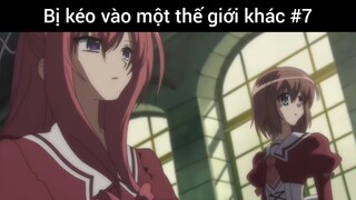 Bị kéo vào một thế giới khác p7