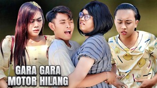 GARA GARA MOTOR HILANG - EPS 2 || Film Pendek Lucu