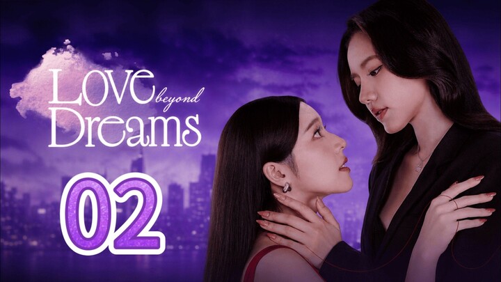 [EP.02] LOVE BEYOND DREAMS (2026) FULL ENGSUB