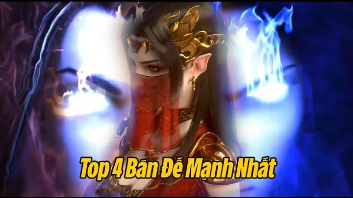 Top 4 Cường Giả Nửa Bước Đấu Đế Mạnh Nhất Đấu Phá Thương Khung
