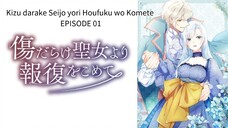 Kizu darake Seijo yori Houfuku wo Komete EP 01
