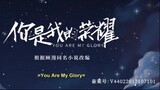You Are My Glory Episode 07