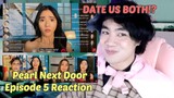 (DATE US BOTH!?) Pearl Next Door Episode 5 Reaction/Commentary | POLYAMORY??