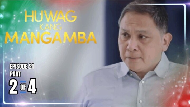 Huwag Kang Mangamba | Episode 21 (2/4) | May 18 2026