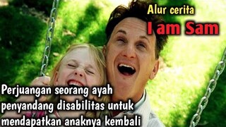 FILM INI MENGANDUNG BAWANG • Alur cerita I am Sam •