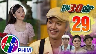 RỒI 30 NĂM SAU - TẬP 29[1]: Duy Long tìm cách tiếp cận Hân khi biết cô là mấu chốt quan trọng