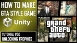 HOW TO MAKE A GTA GAME FOR FREE UNITY TUTORIAL #050 - UNLOCKING TROPHIES
