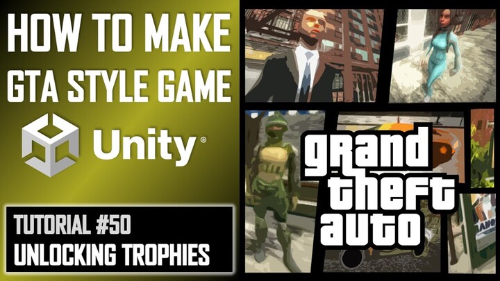 HOW TO MAKE A GTA GAME FOR FREE UNITY TUTORIAL #050 - UNLOCKING TROPHIES