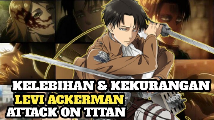 KELEBIHAN DAN KEKURANGAN LEVI ACKERMAN - ATTACK ON TITAN