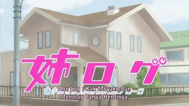 Ane Log: Moyako Neesan no Tomaranai Monologue Episode 1 Sub Indo