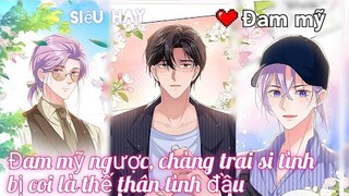 Review Truyện :Dam mỹ ngược , chàng trai si tình yêu bạn hoc nam lại bị hắn coi là thế thân tình đầu