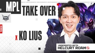 MPL TAKEOVER BY KO LIUS | UNDERRATED META: HELCURT ROAM #MPLIDS13