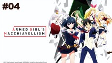 Armed Girl's Machiavellism - Episode 04 [Takarir Indonesia]