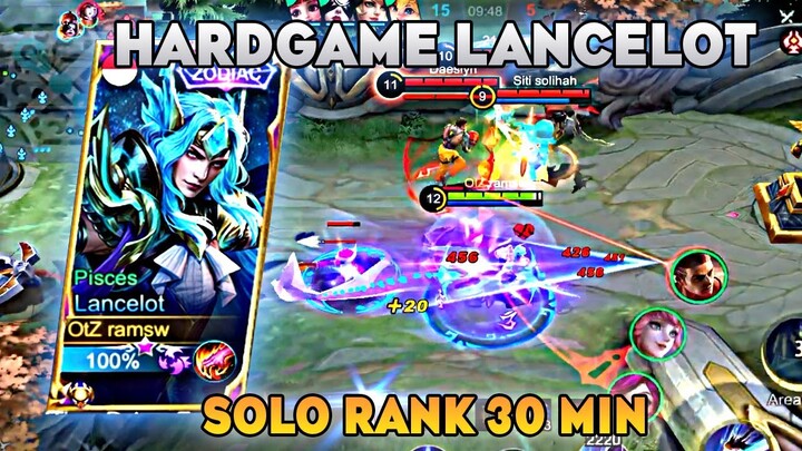 Hardgame Lancelot Solo Rank 30 Menit 🔥🔥🔥