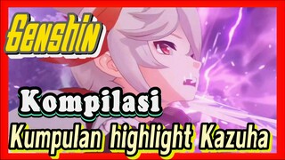 [Genshin, Kompilasi] Kumpulan highlight Kazuha