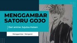 MENGGAMBAR SATORU GOJO ||Dari anime: jujutsu kaisen
